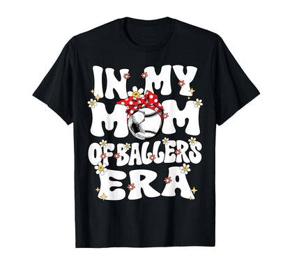 My Mom Baller Era Baseball Soccer T-Shirt - Aesthetic Graphic Men Women - T-Shirt, Sweatshirt, Hoodie