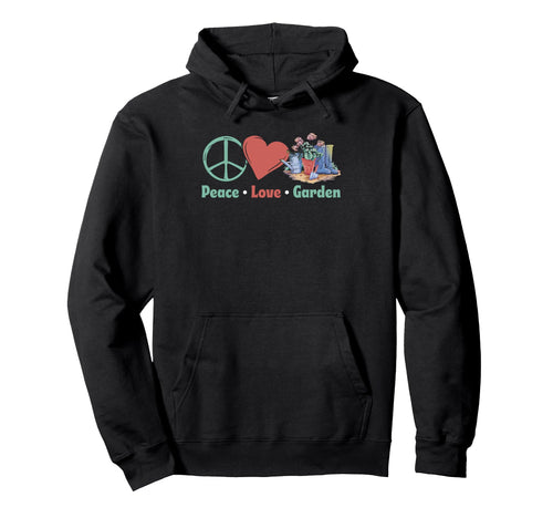 Peace Love Gardening Botanical Hoodie - Streetwear Style for Adults - T-Shirt, Sweatshirt, Hoodie