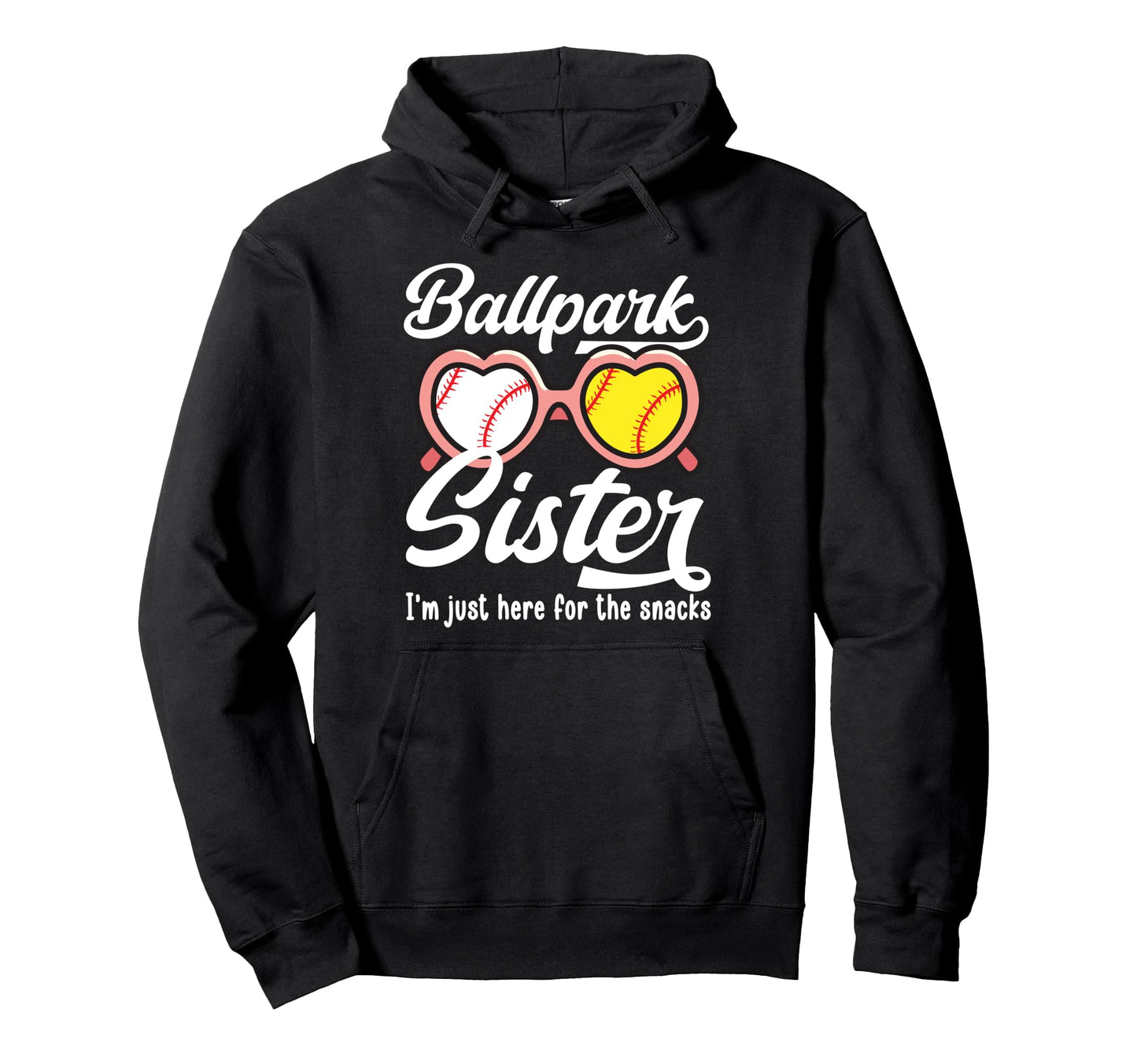 Ballpark Sister Funny Softball Hoodie - Streetwear Style Men Women - T-Shirt, Sweatshirt, Hoodie