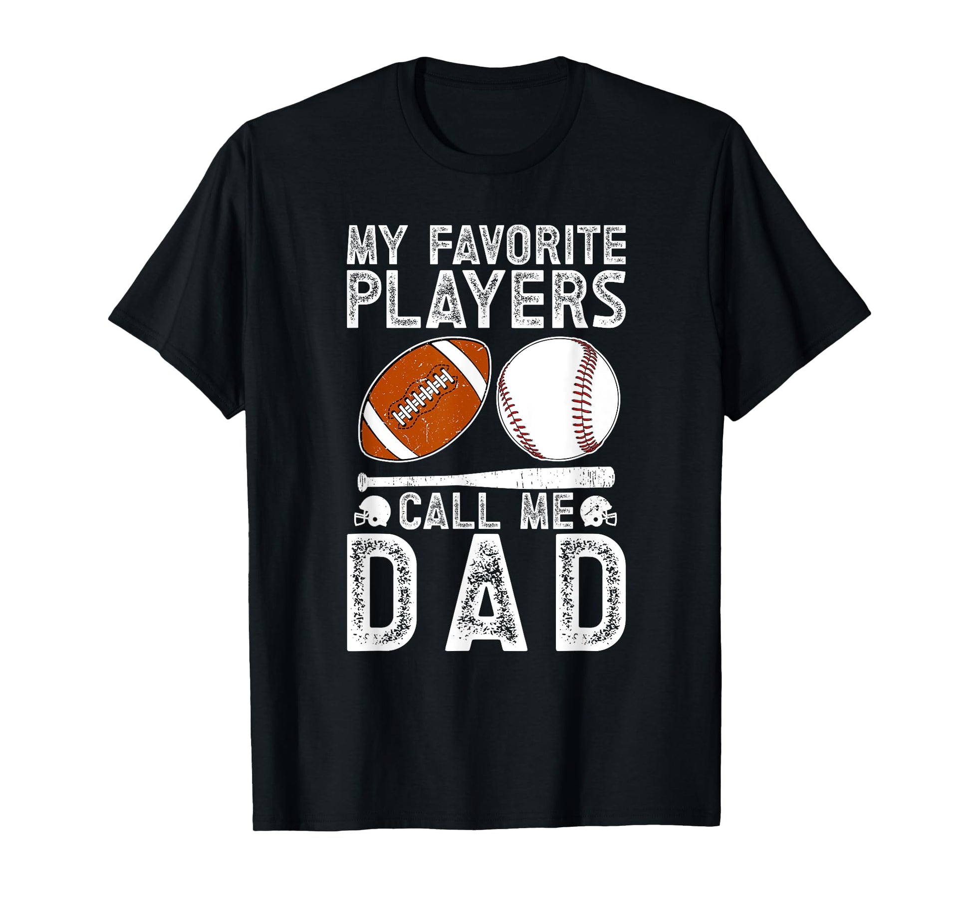 My Favorite Players Call Me Dad T-Shirt - Fun Novelty Design Men Women - T-Shirt, Sweatshirt, Hoodie