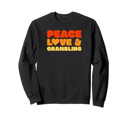 Peace Love Grambling Sweatshirt - Custom Art Print Unisex - T-Shirt, Sweatshirt, Hoodie