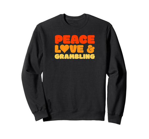 Peace Love Grambling Sweatshirt - Custom Art Print Unisex - T-Shirt, Sweatshirt, Hoodie