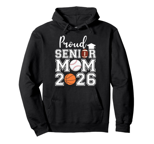 Proud Mom 2026 Senior Baseball Basketball Hoodie - Graphic Print Unisex - T-Shirt, Sweatshirt, Hoodie