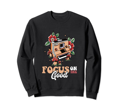 Funny Photographer Camera Focus Good Sweatshirt - Trendy Graphic Men Women - T-Shirt, Sweatshirt, Hoodie
