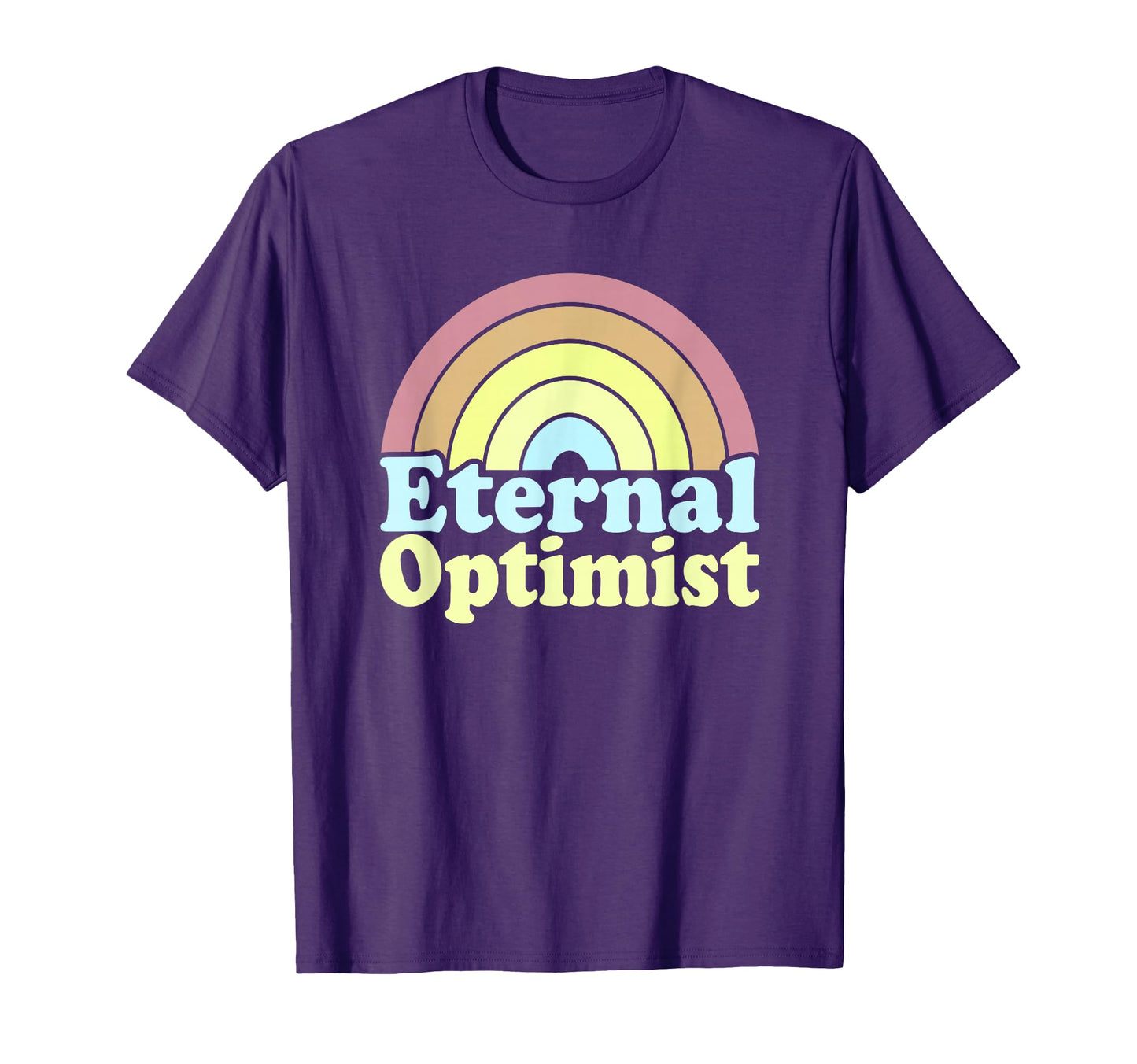 Eternal Optimist Rainbow Pastel T-Shirt - Streetwear Style for Adults - T-Shirt, Sweatshirt, Hoodie