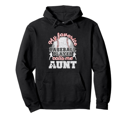 Baseball Aunt My Favorite Baseball Player Hoodie - Graphic Print Men Women - T-Shirt, Sweatshirt, Hoodie
