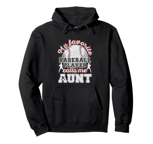Baseball Aunt My Favorite Baseball Player Hoodie - Graphic Print Men Women - T-Shirt, Sweatshirt, Hoodie