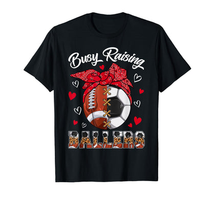 Busy Raising Ballers Football Soccer T-Shirt - Novelty Apparel for Adults - T-Shirt, Sweatshirt, Hoodie