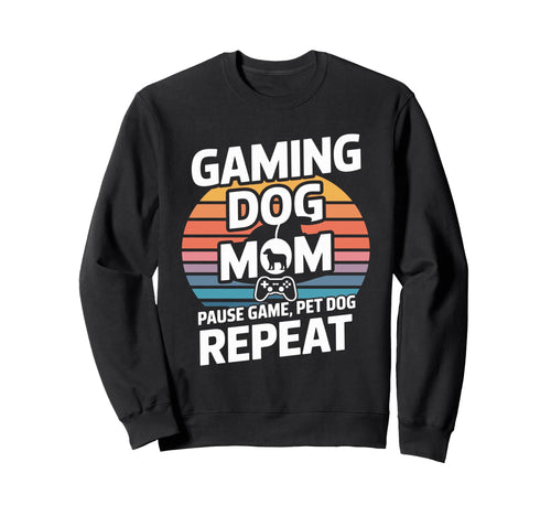 Gaming Dog Mom Pause Game Pet Dog Repeat Sweatshirt - Trendy Graphic Unisex - T-Shirt, Sweatshirt, Hoodie
