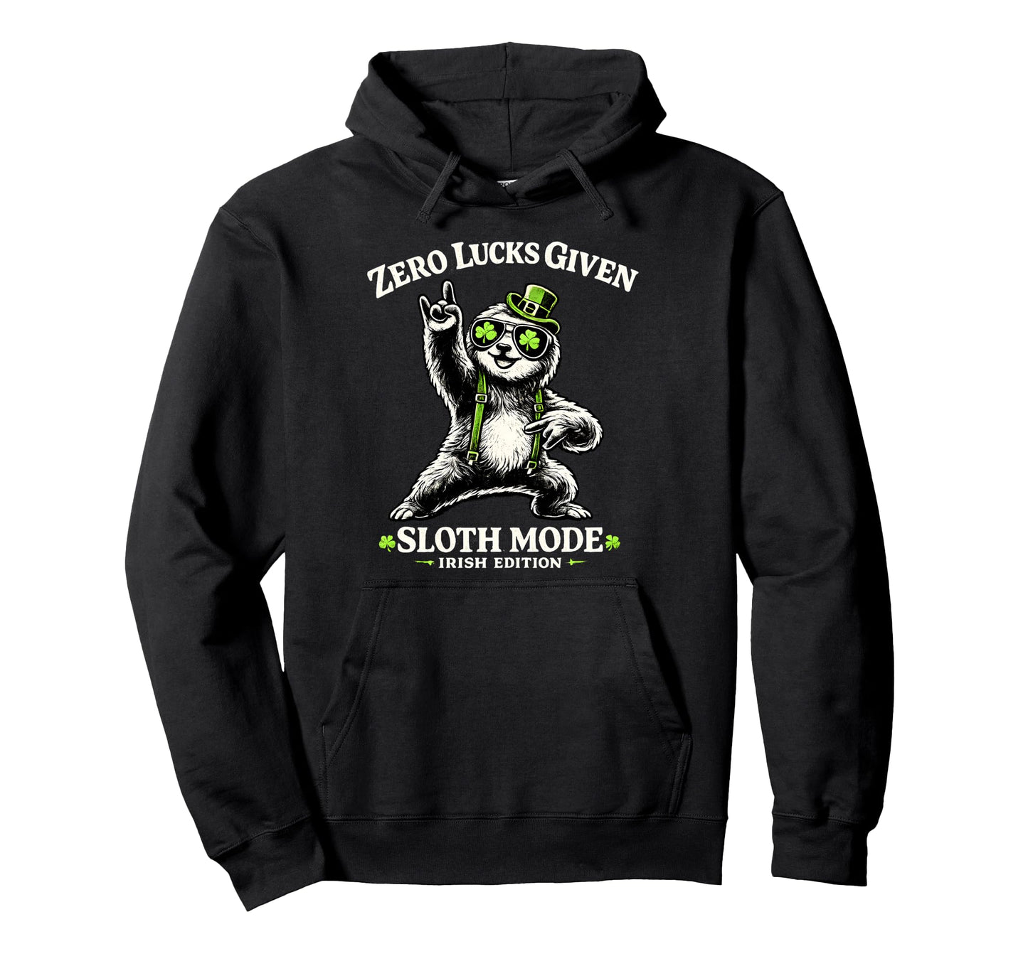 Zero Lucks Given Sloth Rocks Irish St Hoodie - Graphic Print Men Women - T-Shirt, Sweatshirt, Hoodie
