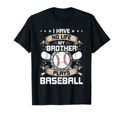 I Have No Life Brother Plays T-Shirt - Custom Art Print for Adults - T-Shirt, Sweatshirt, Hoodie