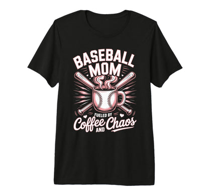 Baseball Mom Fueled Coffee And Chaos T-Shirt - Unique Graphic Men Women - T-Shirt, Sweatshirt, Hoodie