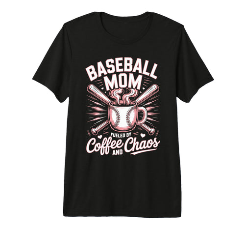 Baseball Mom Fueled Coffee And Chaos T-Shirt - Unique Graphic Men Women - T-Shirt, Sweatshirt, Hoodie