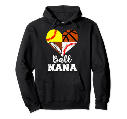Ball Nana Funny Football Baseball Hoodie - Novelty Apparel for Adults - T-Shirt, Sweatshirt, Hoodie