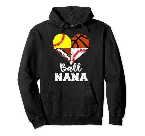 Ball Nana Funny Football Baseball Hoodie - Novelty Apparel for Adults - T-Shirt, Sweatshirt, Hoodie