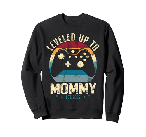 I Leveled Up To Mommy 2025 New Sweatshirt - Aesthetic Graphic Men Women - T-Shirt, Sweatshirt, Hoodie