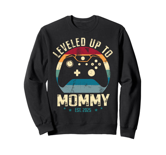 I Leveled Up To Mommy 2025 New Sweatshirt - Aesthetic Graphic Men Women - T-Shirt, Sweatshirt, Hoodie