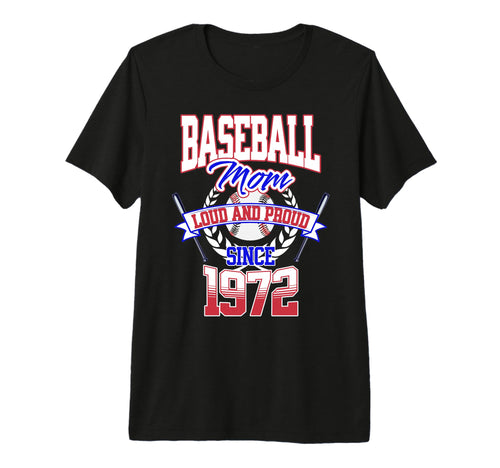 Baseball Mom Loud Proud Since 1972 Mothers T-Shirt - Trendy Graphic Unisex - T-Shirt, Sweatshirt, Hoodie