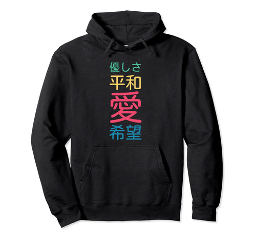 Kindness Peace Love Hope Japanese Sign Hoodie - Custom Art Print Men Women - T-Shirt, Sweatshirt, Hoodie