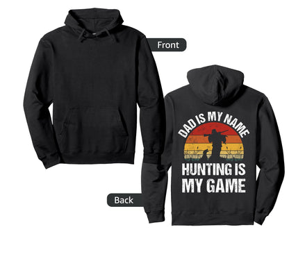 Dad Is My Name Hunting Is My Game Duck Hoodie - Novelty Apparel Unisex - T-Shirt, Sweatshirt, Hoodie