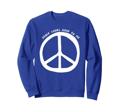 Peace Looks Good Me Boho Peace Sign Sweatshirt - Trendy Graphic Unisex - T-Shirt, Sweatshirt, Hoodie