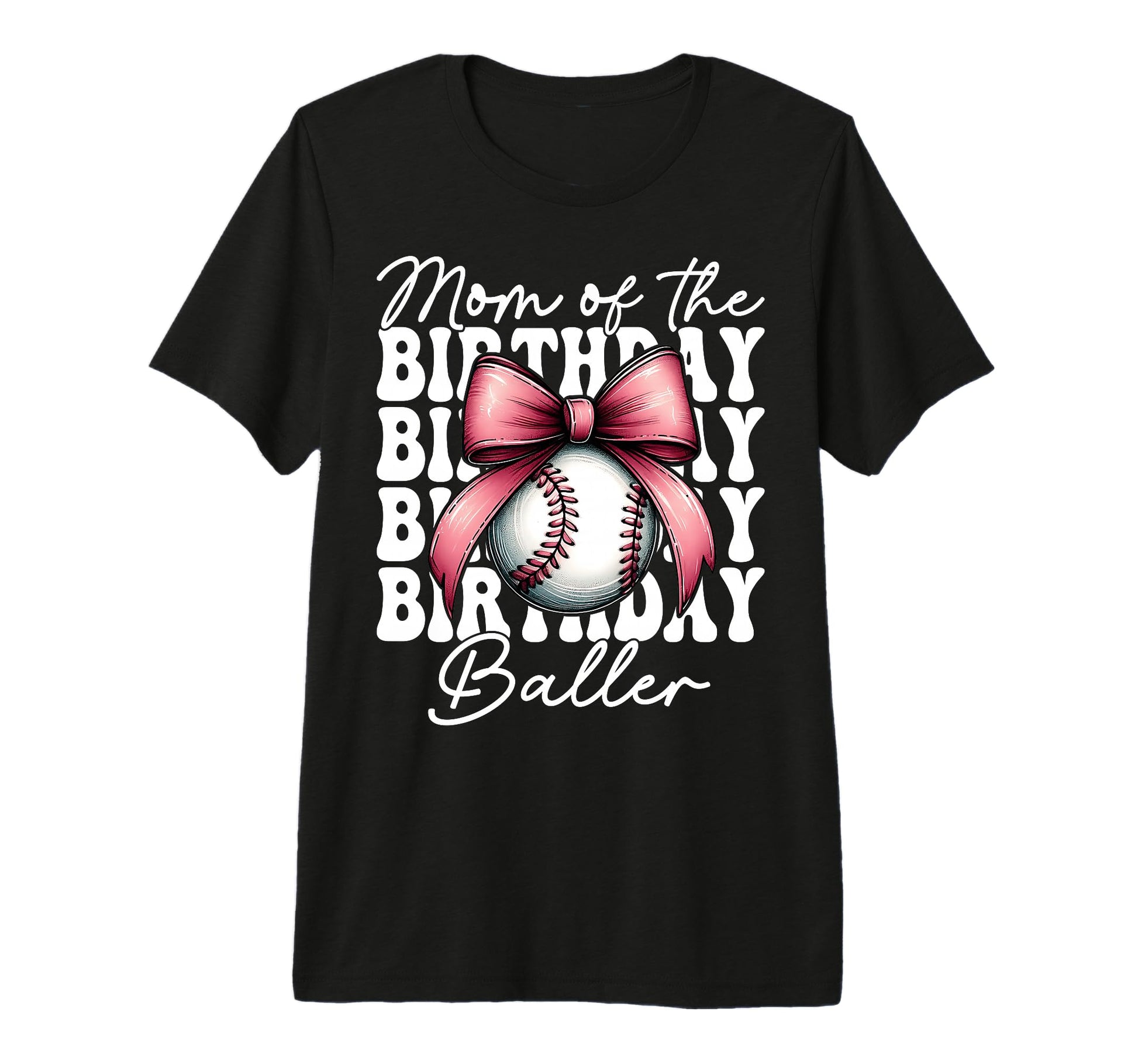 Mom Birthday Baller Baseball Mom T-Shirt - Custom Art Print Men Women - T-Shirt, Sweatshirt, Hoodie