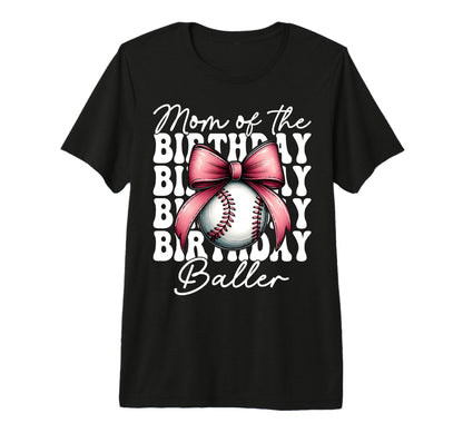 Mom Birthday Baller Baseball Mom T-Shirt - Custom Art Print Men Women - T-Shirt, Sweatshirt, Hoodie