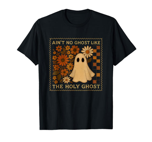 Boho Aint No Ghost Like Holy Ghost T-Shirt - Fun Novelty Design Unisex - T-Shirt, Sweatshirt, Hoodie