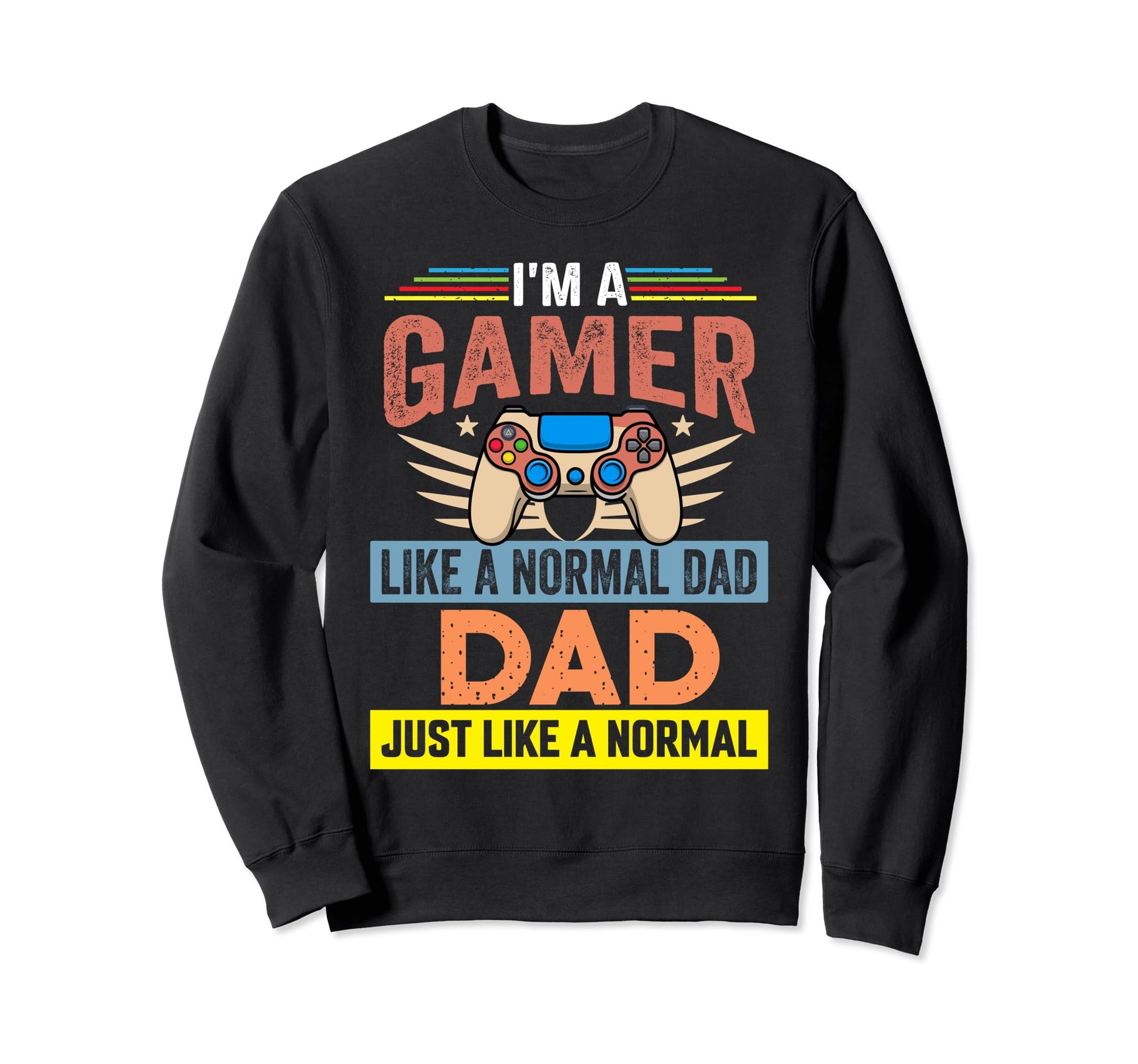 My Dad Video Games First Fathers Day Sweatshirt - Streetwear Style Unisex - T-Shirt, Sweatshirt, Hoodie