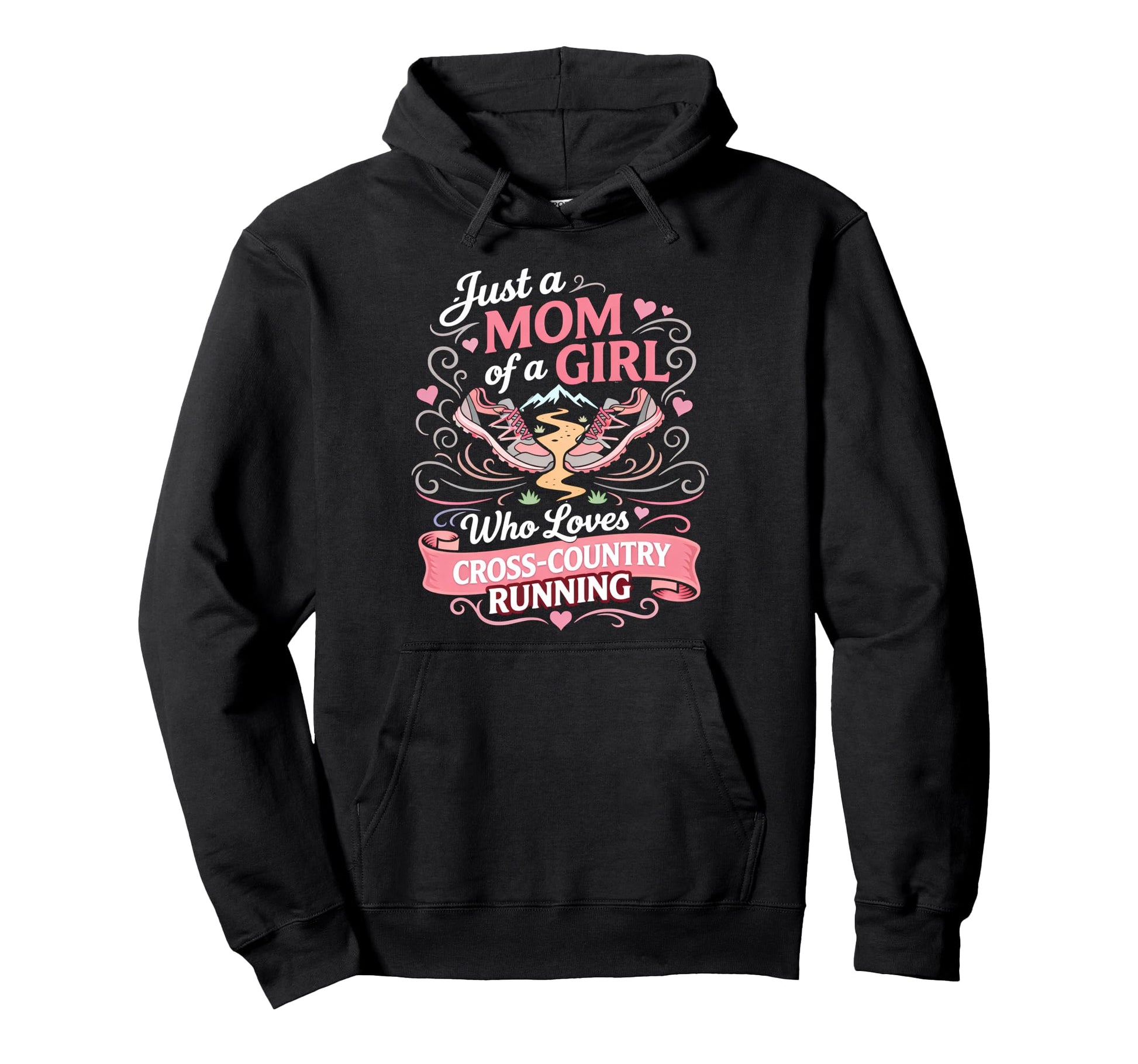Cross Country Mother Just Mom Runner Hoodie - Custom Art Print for Adults - T-Shirt, Sweatshirt, Hoodie