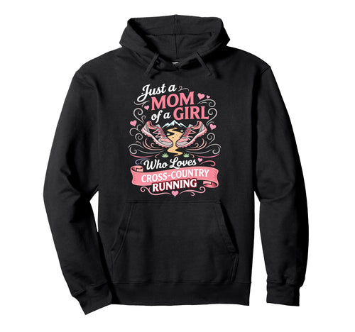 Cross Country Mother Just Mom Runner Hoodie - Custom Art Print for Adults - T-Shirt, Sweatshirt, Hoodie