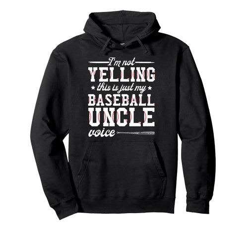 My Baseball Uncle Voice Uncle Hoodie - Fun Novelty Design for Adults - T-Shirt, Sweatshirt, Hoodie