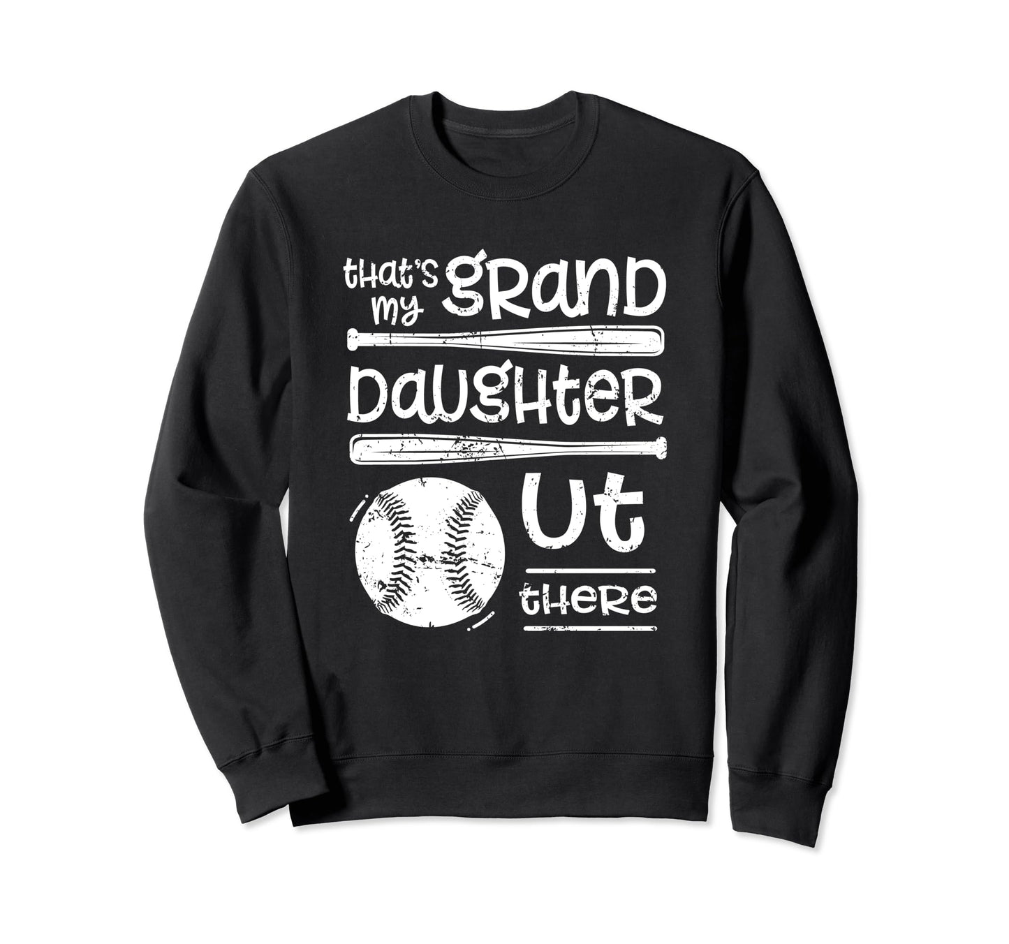 Thats My Granddaughter Out There Sweatshirt - Novelty Apparel for Adults - T-Shirt, Sweatshirt, Hoodie