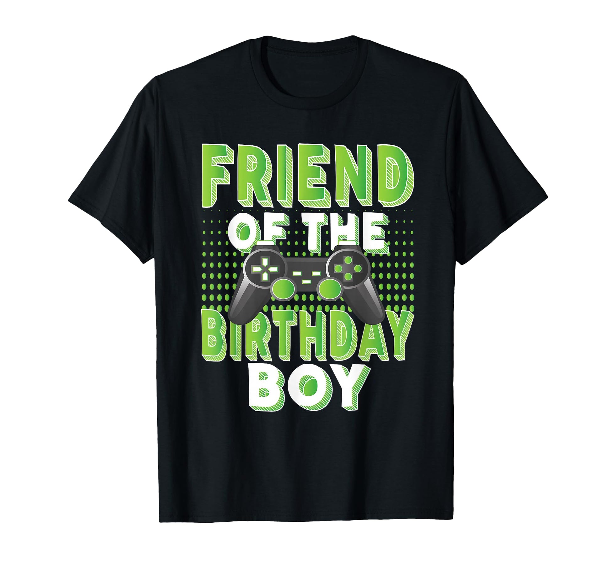 Friend Birthday Gamer B Day Party T-Shirt - Trendy Graphic Men Women - T-Shirt, Sweatshirt, Hoodie