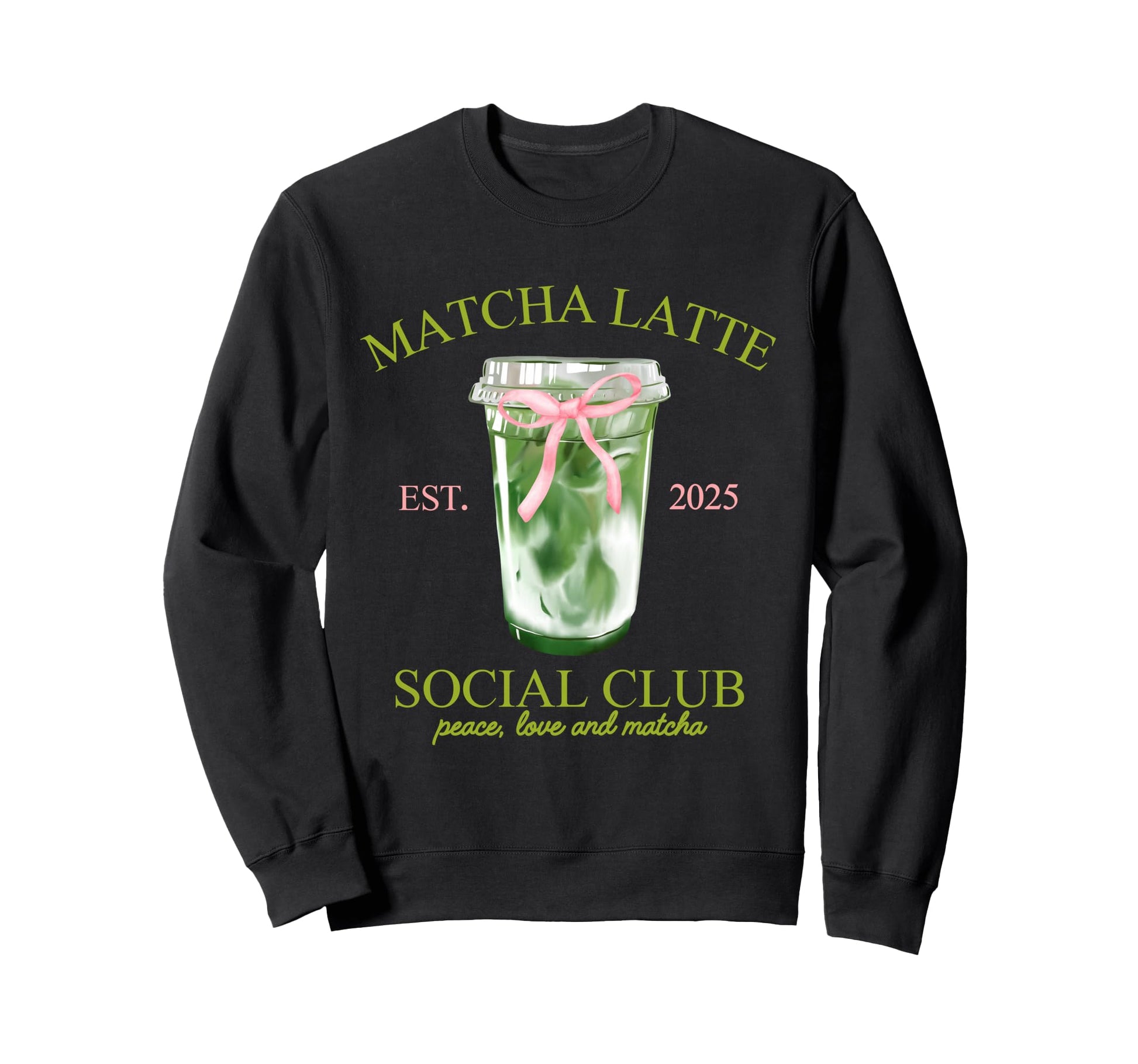 Matcha Latte Social Club Peace Love Sweatshirt - Aesthetic Graphic Unisex - T-Shirt, Sweatshirt, Hoodie