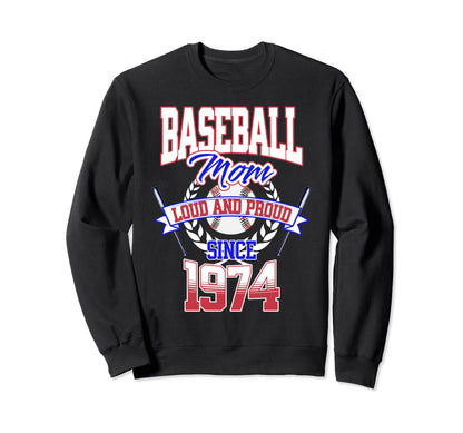 Baseball Mom Loud Proud Since 1974 Sweatshirt - Aesthetic Graphic Unisex - T-Shirt, Sweatshirt, Hoodie