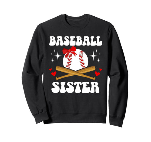 Baseball Sister Baseball Player Sweatshirt - Fun Novelty Design for Adults - T-Shirt, Sweatshirt, Hoodie