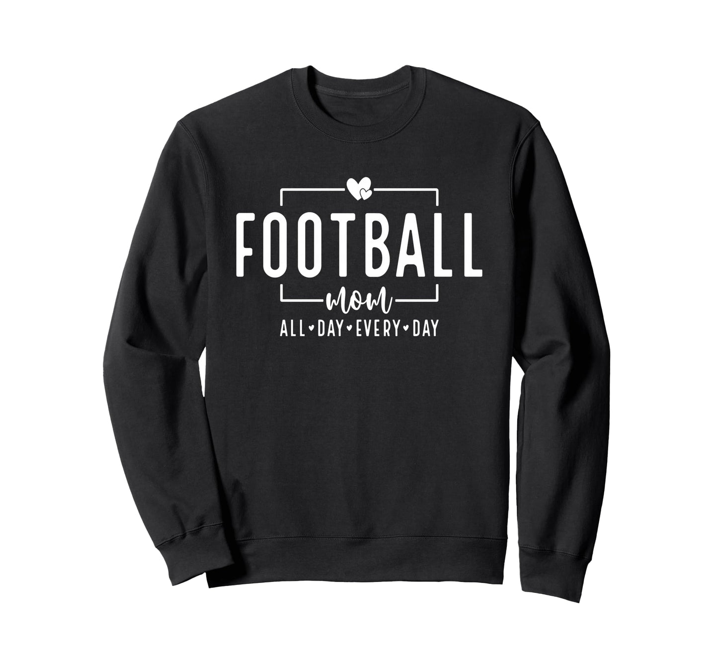 Football Mom All Day Every Day Sweatshirt - Custom Art Print Men Women - T-Shirt, Sweatshirt, Hoodie