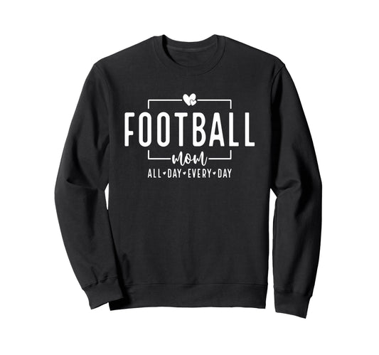 Football Mom All Day Every Day Sweatshirt - Custom Art Print Men Women - T-Shirt, Sweatshirt, Hoodie