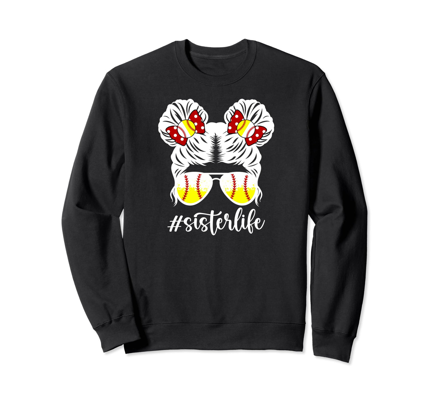 Sister Life Softball Baseball Sweatshirt - Custom Art Print Men Women - T-Shirt, Sweatshirt, Hoodie