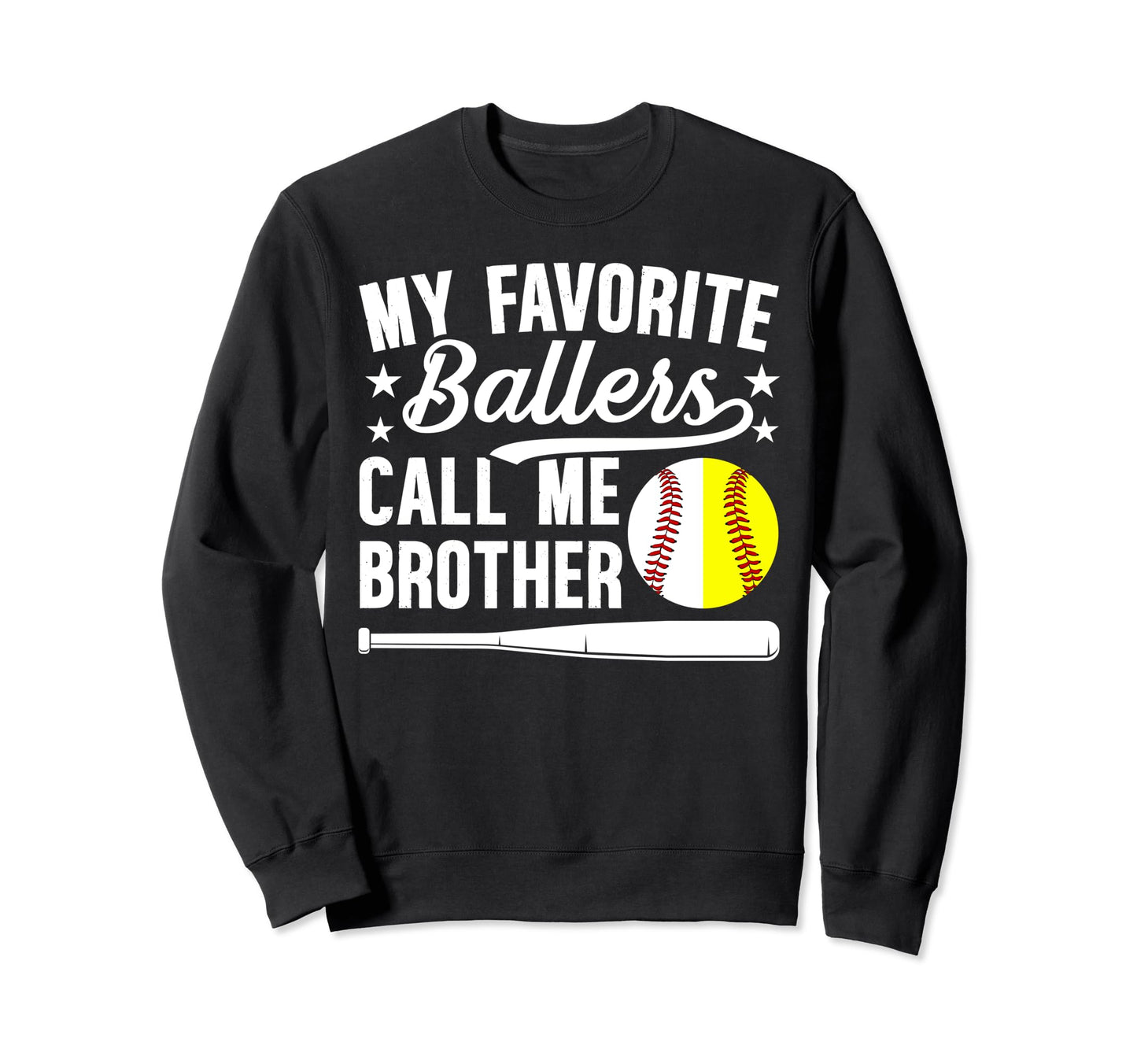 Favorite Ballers Call Me Brother Sweatshirt - Graphic Print for Adults - T-Shirt, Sweatshirt, Hoodie