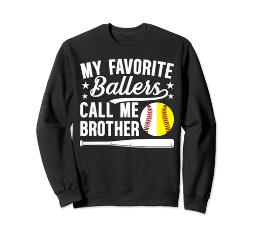 Favorite Ballers Call Me Brother Sweatshirt - Graphic Print for Adults - T-Shirt, Sweatshirt, Hoodie
