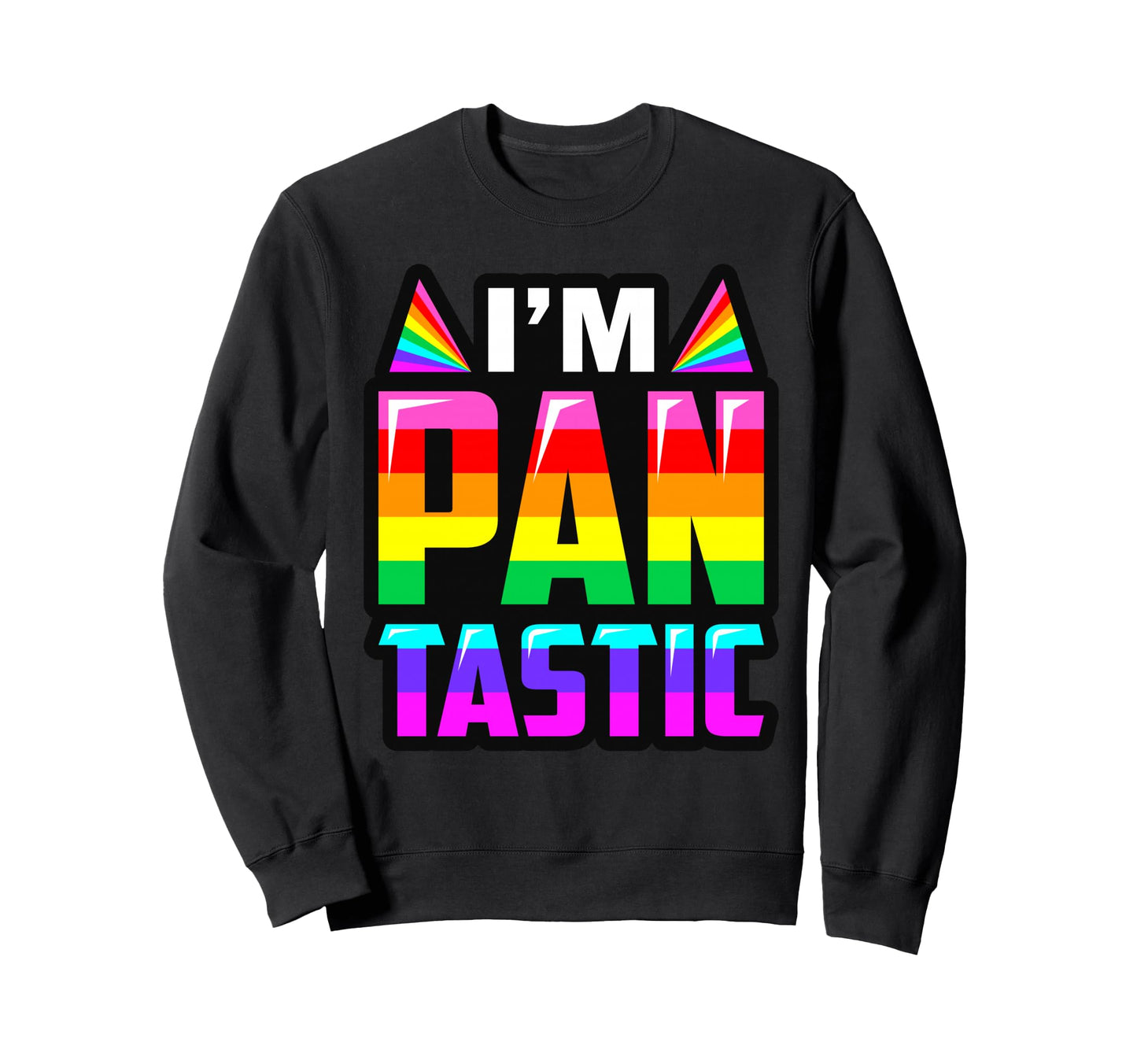 Lgbtqia Im Pantastic Pansexual Pan Sweatshirt - Unique Graphic Men Women - T-Shirt, Sweatshirt, Hoodie