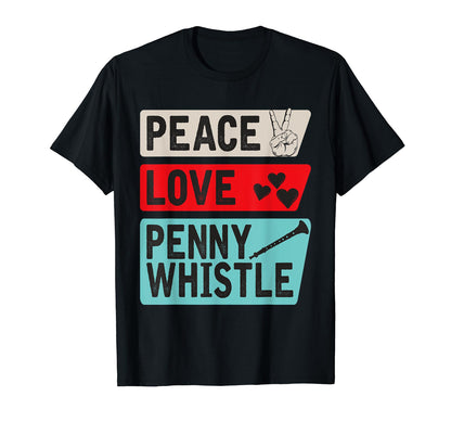 Peace Love Penny Whistle Musical T-Shirt - Streetwear Style for Adults - T-Shirt, Sweatshirt, Hoodie