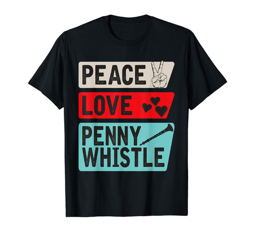 Peace Love Penny Whistle Musical T-Shirt - Streetwear Style for Adults - T-Shirt, Sweatshirt, Hoodie