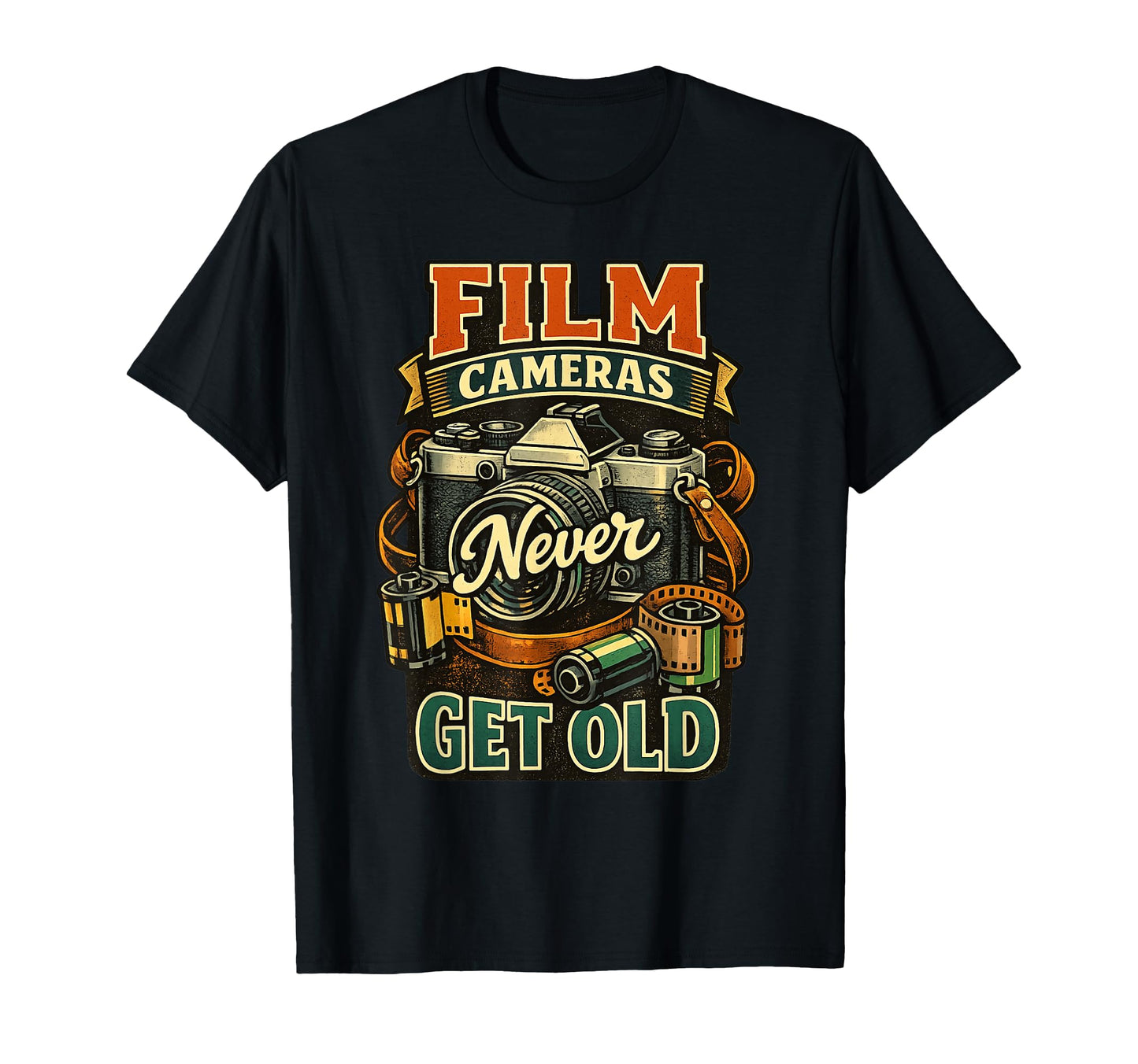 Film Cameras Never Get Old Analog T-Shirt - Unique Graphic Unisex - T-Shirt, Sweatshirt, Hoodie