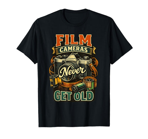 Film Cameras Never Get Old Analog T-Shirt - Aesthetic Graphic Unisex - T-Shirt, Sweatshirt, Hoodie