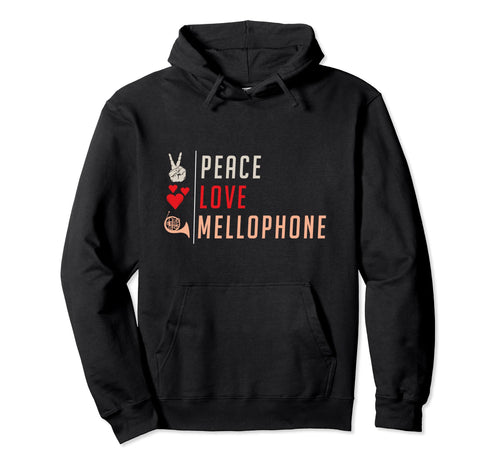 Peace Love Mellophone Marching Band Hoodie - Streetwear Style Unisex - T-Shirt, Sweatshirt, Hoodie