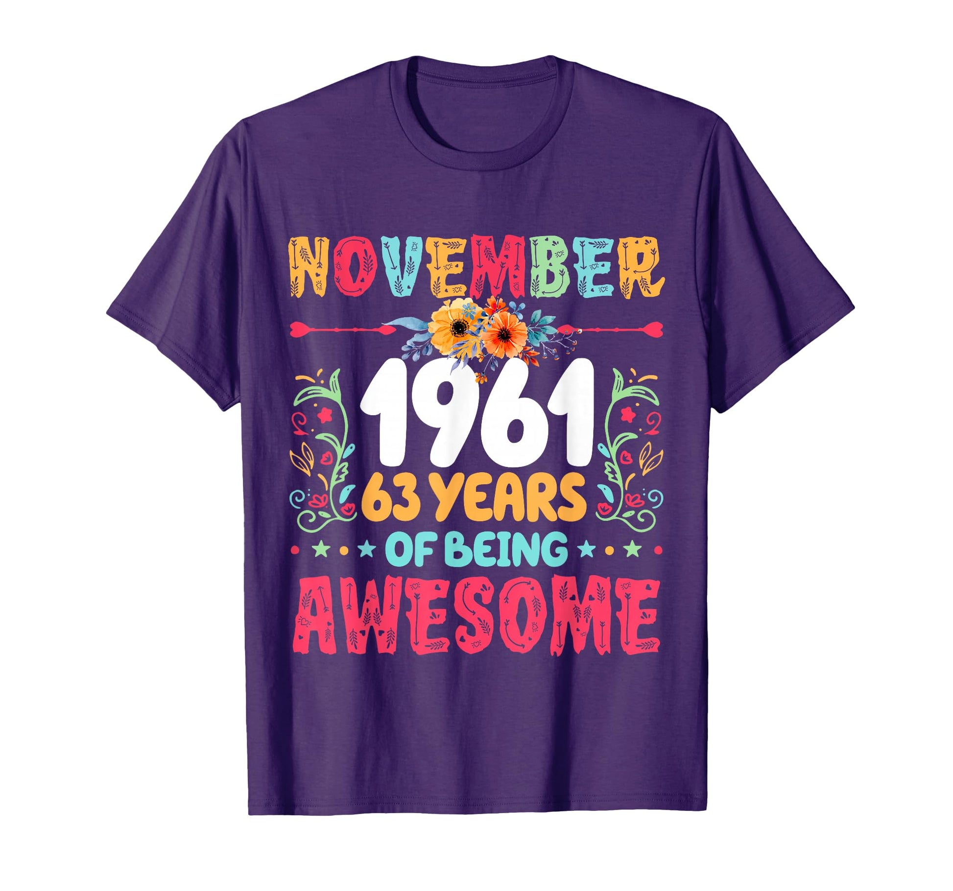 Since November 1961 63 Years Being T-Shirt - Fun Novelty Design for Adults - T-Shirt, Sweatshirt, Hoodie