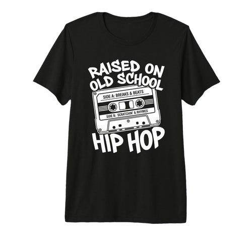 Raised Old School Hip Hop Cassette Tape T-Shirt - Unique Graphic Unisex - T-Shirt, Sweatshirt, Hoodie